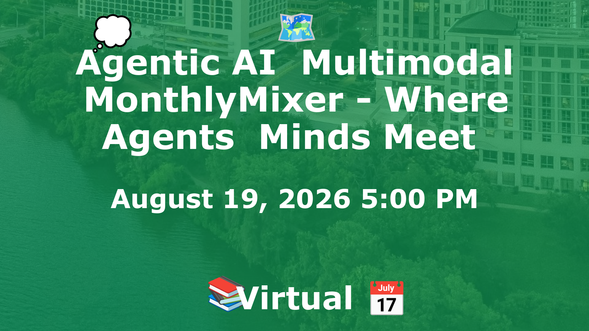 Agentic AI  Multimodal MonthlyMixer - Where Agents  Minds Meet  event image